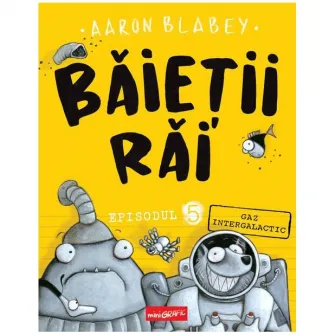Baietii rai. Episodul 5: gaz intergalactic, Aaron Blabey
